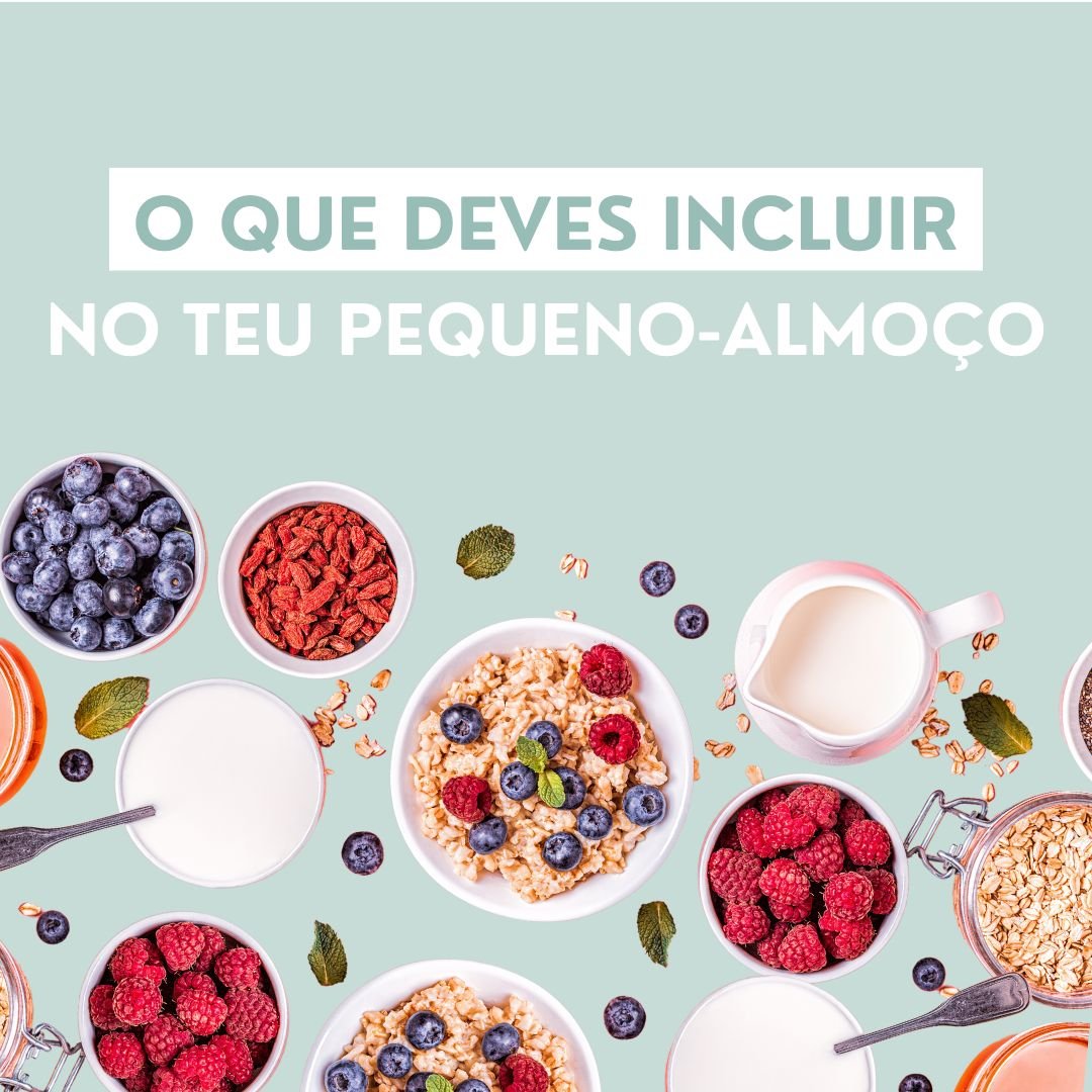 O Que Deves Incluir No Teu Pequeno-almoço • PÕE-TE NA LINHA